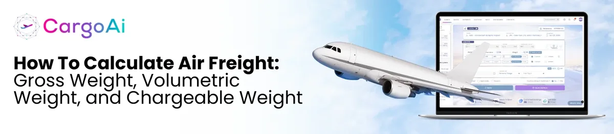 How to calculate gross weight, volumetric weight and chargeable weight in air freight